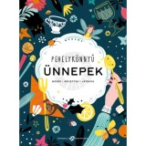 Pehelyk&ouml;nnyű &uuml;nnepek - Mes&eacute;k, receptek, j&aacute;t&eacute;kok