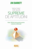 Teste supreme de aptitudini - Jim Barrett - Editura Meteor Press