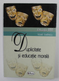 DUPLICITATE SI EDUCATIE MORALA de VIOREL IOSIFESCU , 2004