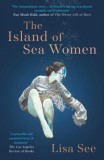 The Island of Sea Women : &#039;Beautifully rendered&#039; -Jodi Picoult