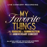 My Favorite Things: The Rodgers &amp; Hammerstein 80th Anniversary Concert | Various Artists