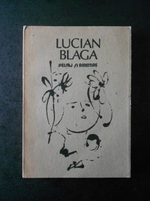 LUCIAN BLAGA - PEISAJ SI AMINTIRE foto