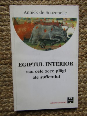Annick de Souzenelle - Egiptul interior sau cele zece plagi ale sufletului foto