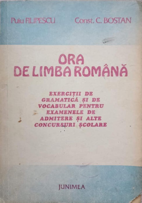 ORA DE LIMBA ROMANA-PUIU FILIPESCU, CONST.C. BOSTAN-90225