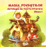 Magia povestilor. Antologie de texte literare - clasa I-a - Editura Ars Libri