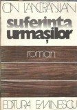 Cumpara ieftin Suferinta urmasilor - Ion Lancranjan