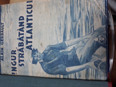 Singur strabatand Atlanticul - Alain Gerbault foto