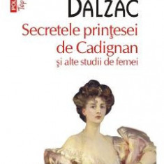 Secretele printesei de Cadignan si alte studii de femei - Honore de Balzac