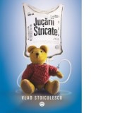 Jucarii Stricate - Vlad Stoiculescu
