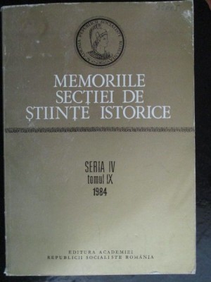 Memoriile sectiei de stiinte istorice seria 4, tomul 9, 1984 foto
