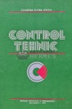 Control Tehnic, Cosmina Elena Stetiu, 1979, Editura Didactica si Pedagogica, 254 pagini, Coperta Cartonata, Stare Buna