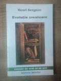 EVOLUTIA CREATOARE de HENRI BERGSON