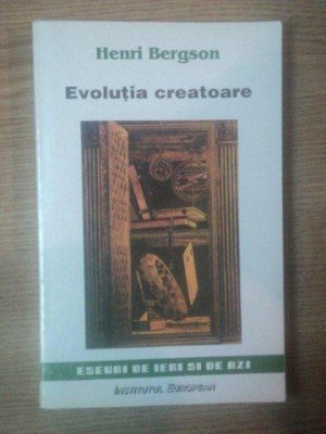 EVOLUTIA CREATOARE de HENRI BERGSON foto