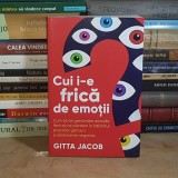GITTA JACOB - CUI I-E FRICA DE EMOTII , 2026 *