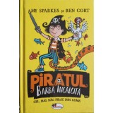 PIRATUL BARBA INCALCITA-AMY SPARKES, BEN CORT-257991
