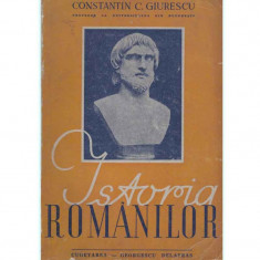 Constantin C. Giurescu - Istoria romanilor - din cele mai vechi timpuri pana la moartea regelui Ferdinand I - 131527 foto