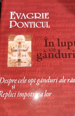 IN LUPTA CU GANDURILE EVAGRIE PONTICUL foto
