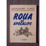 Alexandru Lungu - Roua de apocalips