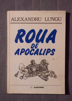 Alexandru Lungu - Roua de apocalips foto