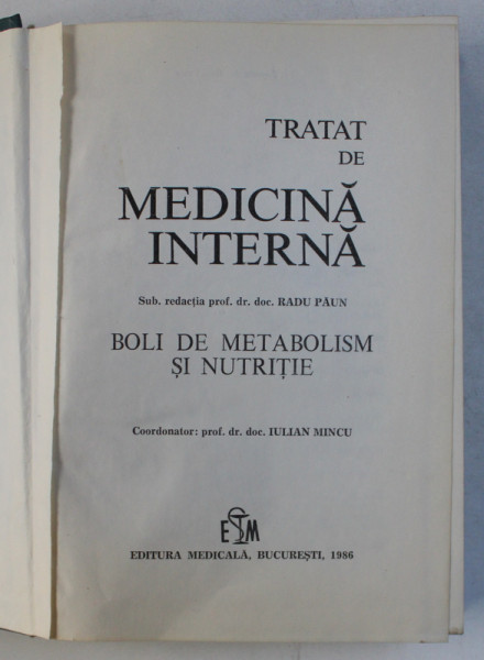 TRATAT DE MEDICINA INTERNA , BOLI DE METABOLISM SI NUTRITIE de RADU PAUN , 1986