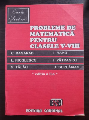 PROBLEME DE MATEMATICA PENTRU CLASELE V-VIII - Basarab, Nanu, Seclaman foto