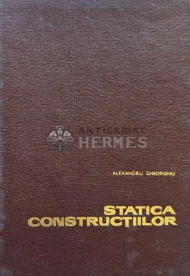 Statica constructiilor - 1968 - Alexandru Gheorghiu (AD94) foto