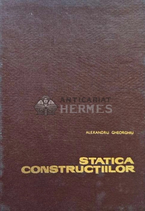 Statica constructiilor - 1968 - Alexandru Gheorghiu (AD94)