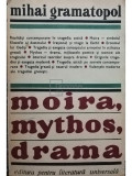 Mihai Gramatopol - Moira, mythos, drama (editia 1969)