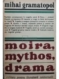 Mihai Gramatopol - Moira, mythos, drama (Editia: 1969)