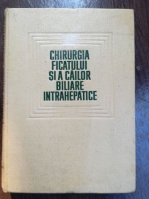 Chirurgia ficatului si a cailor biliare intrahepatice- I. Fagarasanu, Carus Ionescu-Bujor foto