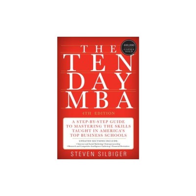 The Ten-Day MBA: A Step-By-Step Guide to Mastering the Skills Taught in America&amp;#039;s Top Business Schools foto