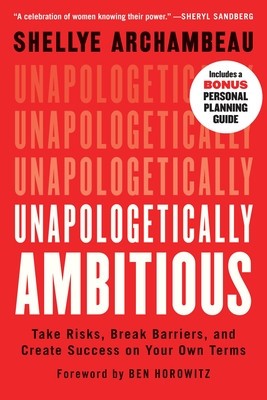 Unapologetically Ambitious: Take Risks, Break Barriers, and Create Success on Your Own Terms foto