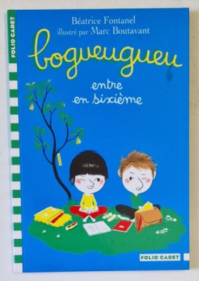 BOGUEUGUEU ENTRE EN SIXIEME par BEATRICE FONTANEL , illustre par MARC BOUTAVANT , 2010 foto