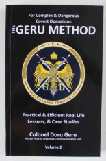 THE GERU METHOD , FOR COMPLEX and DANGEROUS COVERT OPERATIONS , by COLONEL DORU GERU , VOLUMUL 2 , 2023 foto