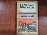 La&quot;Valsul diminetii&quot; de Calin Gruia