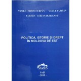 POLITICA, ISTORIE SI DREPT IN MOLDOVA DE EST-V.S. CURPAN, V. CURPAN, C.S. BURLEANU-237877