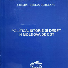 POLITICA, ISTORIE SI DREPT IN MOLDOVA DE EST-V.S. CURPAN, V. CURPAN, C.S. BURLEANU