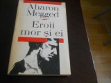 AHARON MEGGED - EROII MOR SI EI,1972