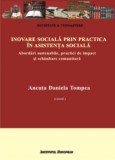Inovare sociala prin practica in asistenta sociala. Abordari sustenabile, practici de impact si schimbare comunitara - Editura Institutul European
