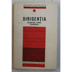 DIRIGENTIA - INCERCARI , OPINII , CONTRIBUTII , coordonator VIRGIL CARABA , 1970