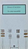 Cumpara ieftin Le citta invisibili - 2002 - Italo Calvino (@I140)
