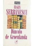 Eugen Serbanescu - Dincolo de Groenlanda (Editia: 1997)
