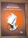 Adictia digitala: Boala a societatii postmoderne- Adina-Brindusa Baciu