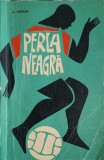 Perla Neagra - A. Fontan, 1996, Consiliului National Educatie Fizica si Sport, Carte sport, Romana, 133 pagini