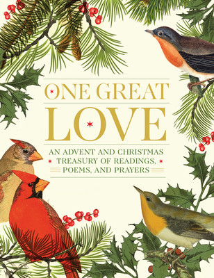 One Great Love: An Advent and Christmas Treasury of Readings, Poems, and Prayers foto