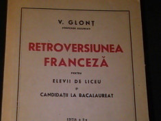 RETROVERSIUNEA FRANCEZA-PENTRU LICEU SI CANDIDATI LA BAC- EDITIA-II-A-V. GLONT- foto