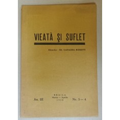 VIEATA SI SUFLET , REVISTA LUNARA , AN III , NR. 3-4 , 1938