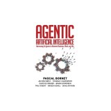 Agentic Artificial Intelligence: Harnessing AI Agents to Reinvent Business, Work, and Life