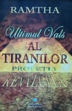 Cumpara ieftin Ultimul vals al tiranilor de Ramtha, 2010, Editura MMS, Brosata, 180 pagini, Romana