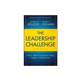 The Leadership Challenge: How to Make Extraordinary Things Happen in Organizations